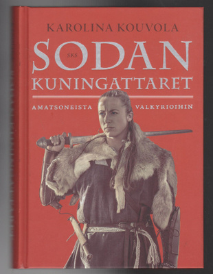 KAROLINA KOUVOLA »SODAN KUNINGATTARET»