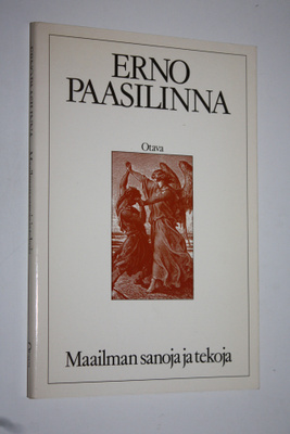Erno Paasilinna : Maailman sanoja ja tekoja : lauseita