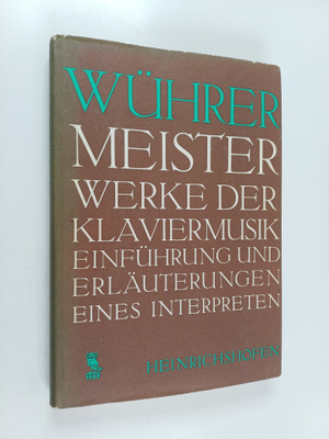 Friedrich Wuhrer : Meisterwerke der klaviermusik einfuhru...