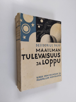 Desiderius Papp : Maailman tulevaisuus ja loppu
