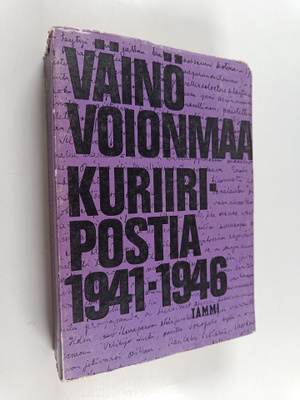 Väinö Voionmaa : Kuriiripostia 1941-1946