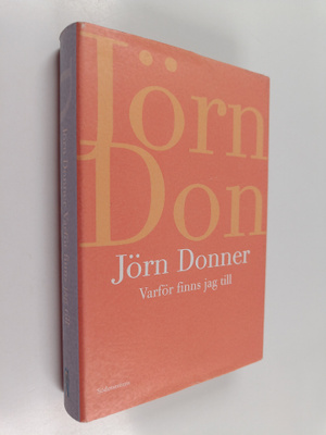 Jörn Donner : Varför finns jag till