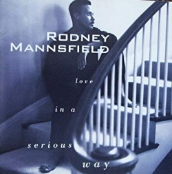 Rodney Mannsfield - Love In A Serious Way (CD)