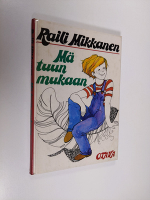 Raili Mikkanen : Mä tuun mukaan