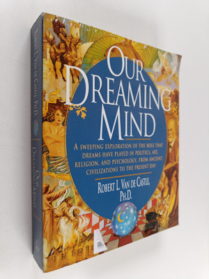 Robert L. Van De Castle : Our Dreaming Mind
