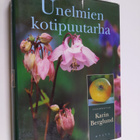 Karin (toim.) Berglund : Unelmien kotipuutarha - pikkukuva 1