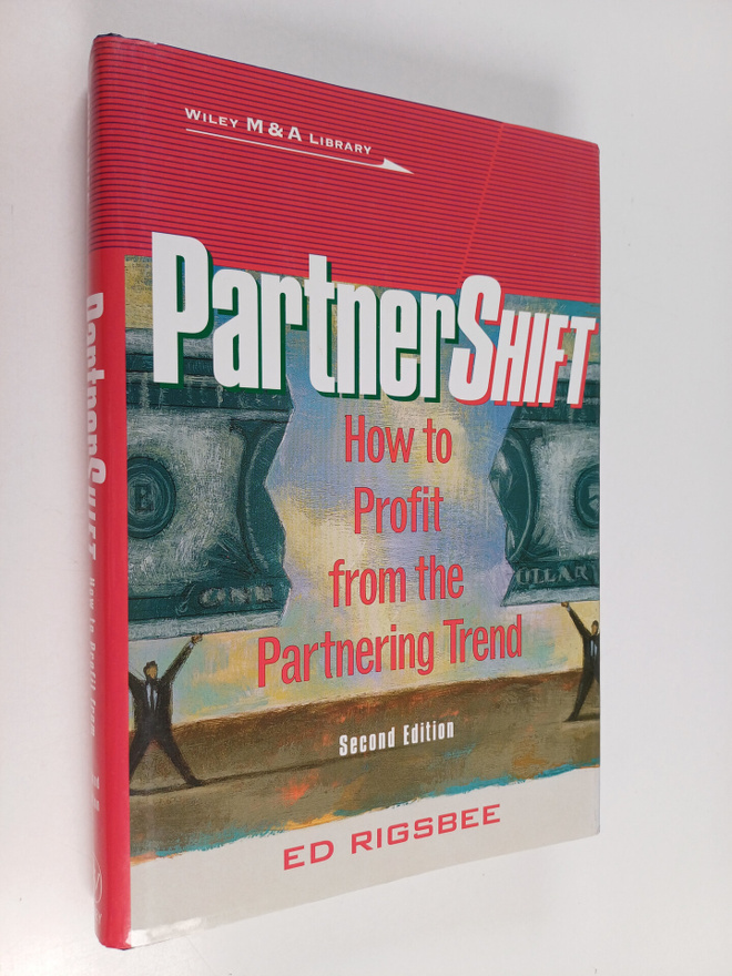 Ed Rigsbee : PartnerI Shift/I - How to Profit from the Pa...
