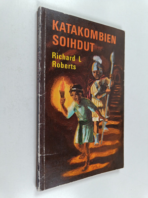 Richard L. Roberts : Katakombien soihdut : Kertomus muina...