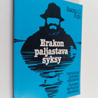 Raimo O. Kojo : Erakon paljastava syksy : kertomus ihmise... - pikkukuva 1