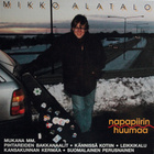 MIKKO ALATALO :: NAPAPIIRIN HUUMAA :: VINYYLI LP 1989 - pikkukuva 1