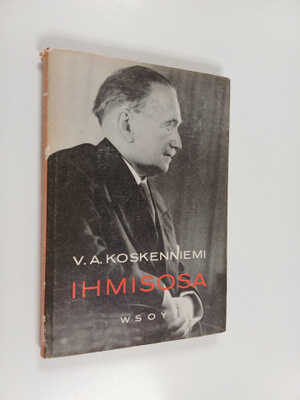 V. A. Koskenniemi : Ihmisosa : Elokuisia ajatuksia, toine...