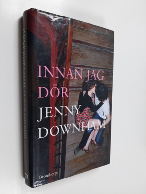 Jenny Downham : Innan jag dör