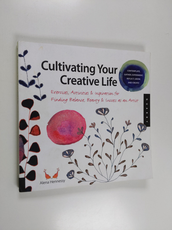 Alena Hennessy : Cultivating Your Creative Life - Exercis...