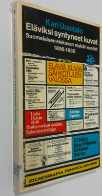 Kari Uusitalo : Eläviksi syntyneet kuvat : suomalaisen el...