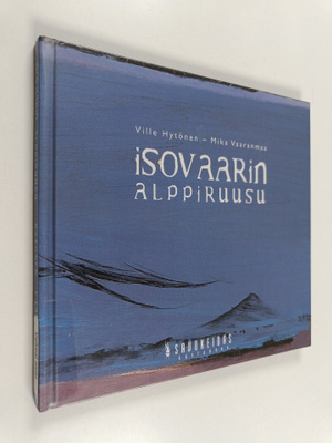 Ville Hytönen ym. : Isovaarin alppiruusu