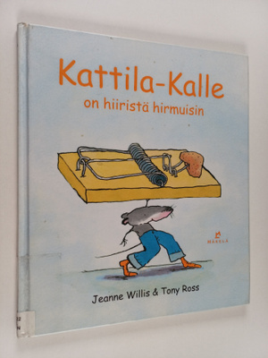 Jeanne Willis : Kattila-Kalle on hiiristä hirmuisin