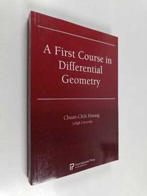 Chuan-Chih Hsiung : A First Course in Differential Geometry