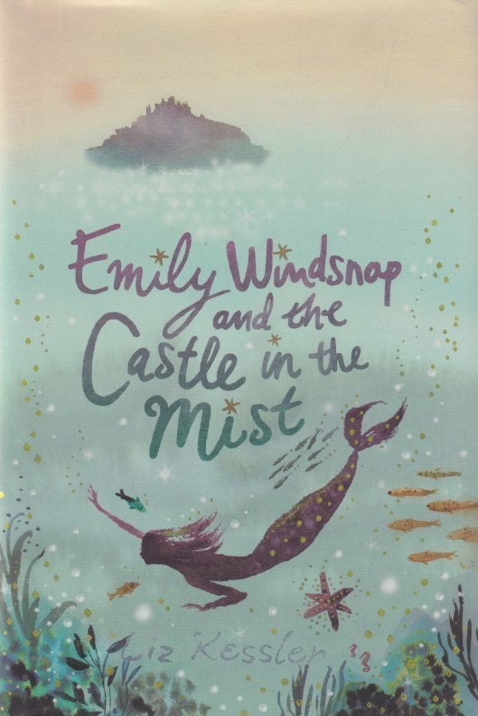 Liz Kessler: Emily Windsnap and the castle in the mist