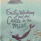 Liz Kessler: Emily Windsnap and the castle in the mist - pikkukuva 1