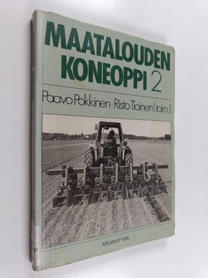 Risto Tiainen ym. : Maatalouden koneoppi 2