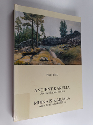 Pirjo Uino : Muinais-karjala - Ancient karelia