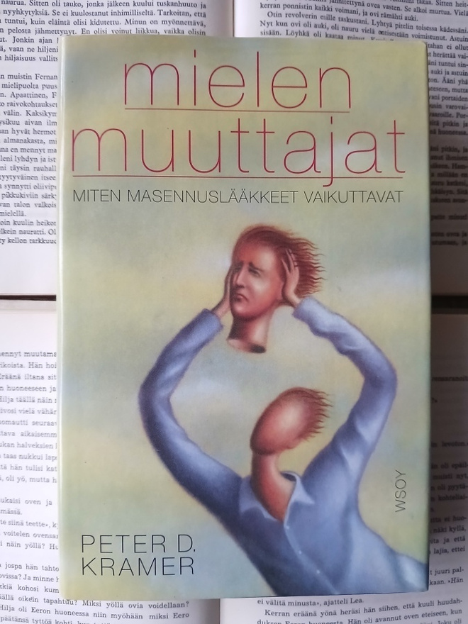 Peter D. Kramer - Mielen muuttajat: miten masennuslääkkeet..