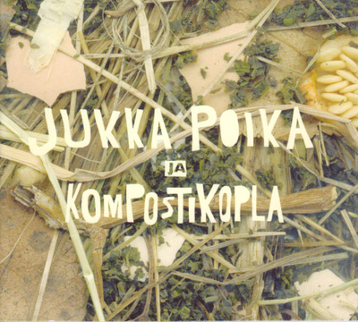 Jukka Poika ja Kompostikopla + Kapteeni Ä:ni (2xCD)