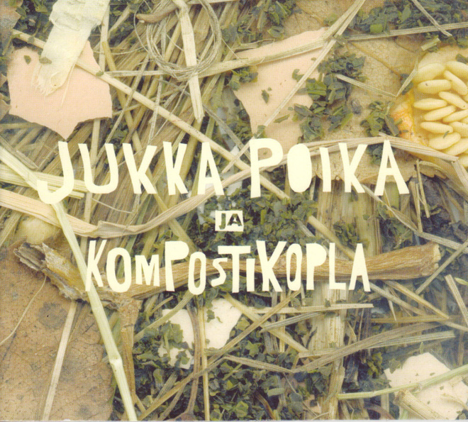 Jukka Poika ja Kompostikopla + Kapteeni Ä:ni (2xCD)