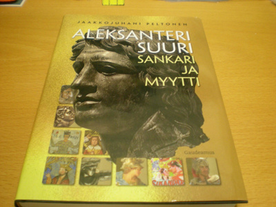 Jaakkojuhani Peltonen: Aleksanteri Suuri - Sankari ja myytti
