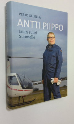 Pirjo Sunila : Antti Piippo : liian suuri Suomelle