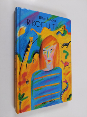 Ritva Toivola : Rikottu tiikeri