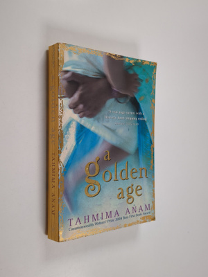 Tahmima Anam : A golden age