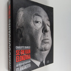 Charlotte Chandler : Se on vain elokuvaa : Alfred Hitchco... - pikkukuva 1