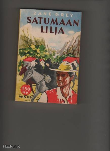 Grey, Zane: Satumaan lilja, WSOY 1959, nid, 4.p, K3 +