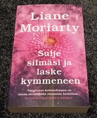 Liane Moriarty - Sulje silmäsi ja laske kymmeneen