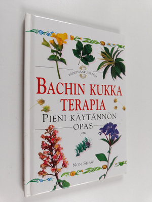 Non Shaw : Bachin kukkaterapia : pieni käytännön opas