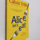 Calvin Trillin : Alice, Let's Eat - Further Adventures of... - pikkukuva 1