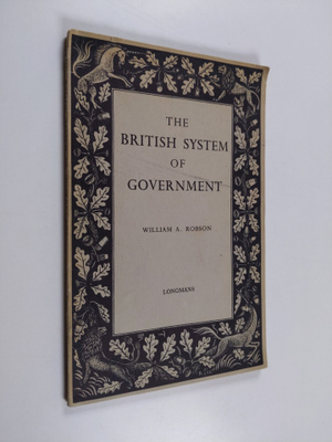 William A. Robson : The British system of government