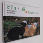Aura Koivisto ym. : Kilin kesä ja kanan pesä - pikkukuva 1