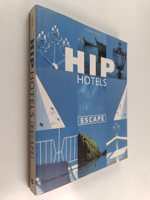 Herbert Ypma : Hip Hotels : escape