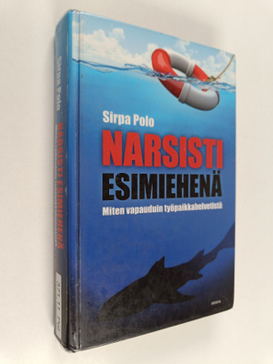 Sirpa Polo : Narsisti esimiehenä : miten vapauduin työpai...