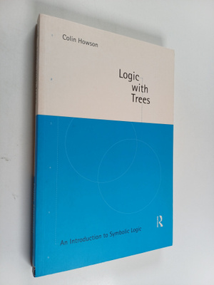 Colin Howson : Logic with trees : an introduction to symb...