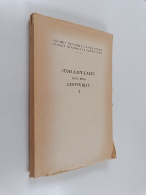 Suomen Historiallinen Seura - Juhlajulkaisu 1875-1925 Fes...