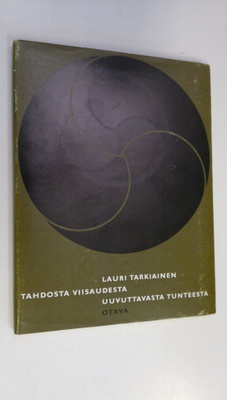 Lauri Tarkiainen : Tahdosta, viisaudesta, uuvuttavasta tu...