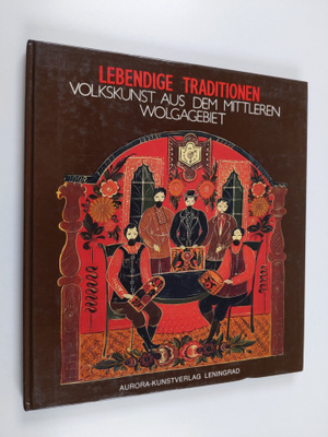 Lebendige traditionen : Volkskunst aus dem mittleren wolg...