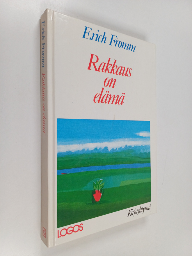 Erich Fromm : Rakkaus on elämä