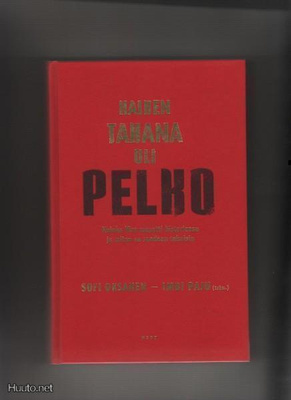 [Oksanen, Sofi & Paju, Imbi]: Kaiken takana oli pelko, 2009