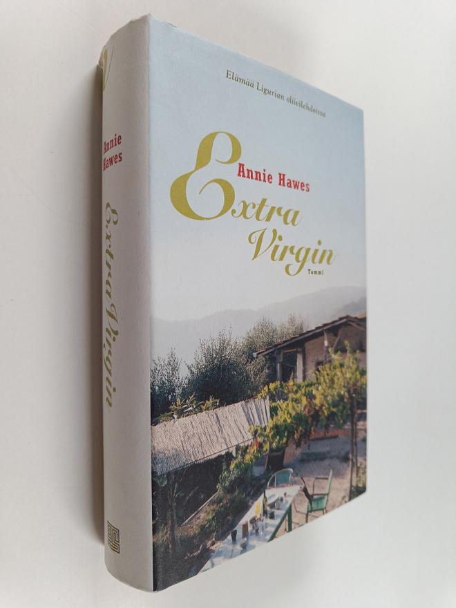 Annie Hawes : Extra virgin : elämää Ligurian oliivilehdoissa
