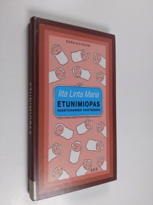 Eero Kiviniemi : Iita Linta Maria : etunimiopas vuosituha...
