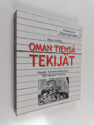 Ilkka Leskelä : Oman tiensä tekijät : Haagan Työväenyhdis...